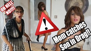 Mom Catches Son CrossDressing!!