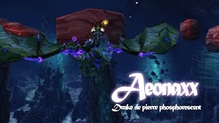 Tutoriel monture [WoW Fr] Aeonaxx (Drake de pierre phosphorescent) - EDEL