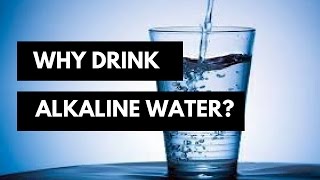 Why Drink Alkaline Water? A Simple Understanding to the Benefits of Alkaline Water