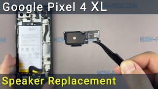 Google Pixel 4 XL Speaker Replacement