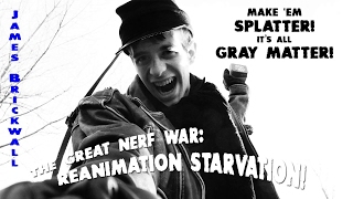 The Great Nerf War: Reanimation Starvation!