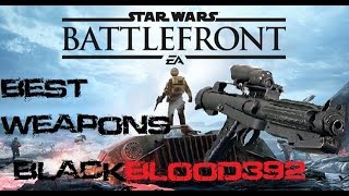 TOP 5 - BEST WEAPONS - Battlefront