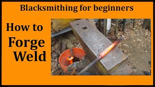 blacksmithing - How to Forge Weld