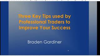 Three Key Tips used by Professional Traders to Improve Your Success