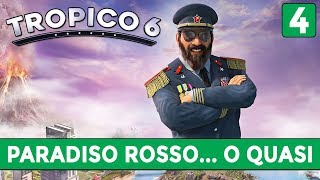 PARADISO ROSSO... O QUASI ► TROPICO 6 Gameplay ITA [#4]