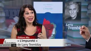 Larry Tremblay: l'impureté - Chronique livres de Radio-Canada