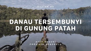 GUNUNG PATAH - Atap Negeri Bengkulu #3