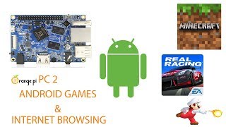 OrangePi PC 2 Part 1 - Android Gaming & Internet Browsing