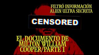 Filtró la manipulación ALIEN secreta/El documento de Milton William Cooper/parte 1