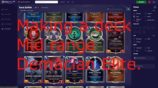 Legends of Runeterra - Introduction Series Ep.4 - Making a deck: Mid-range (Demacian Elite)
