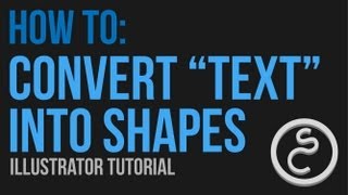 How to convert TEXT into SHAPES - Adobe Illustrator CS6