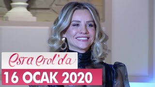 Esra Erol'da 16 Ocak 2020 - Tek Parça