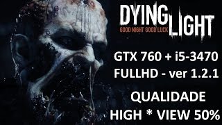 Dying Light PC GTX760 + i5-3470 TEST HIGH