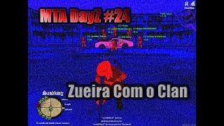MTA DayZ #24 Zueira Com O Clan ( Dead Alive )