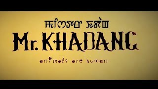 R&R | Mr Khadang
