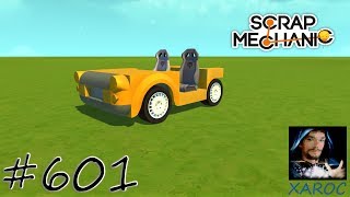 Scrap Mechanic Xaroc baut - Kleiner Flitzer für die Stadt Teil 1 #601 ? deutsch / german
