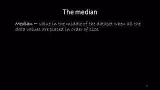 3.2.1.  Calculate the mean, median and mode for a data set