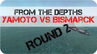 From The Depths - Yamato v Bismark ROUND 2
