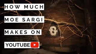 How much Moe Sargi makes on Youtube