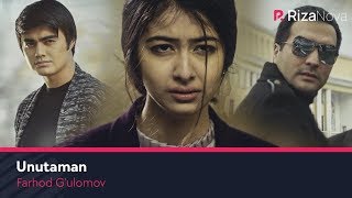 Farhod G'ulomov - Unutaman | Фарход Гуломов - Унутаман
