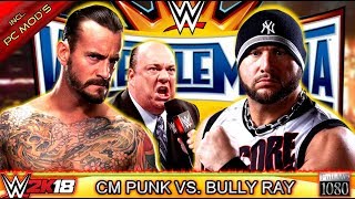 WWE 2K18 GAMEPLAY: CM Punk VS. Bully Ray [incl. PC Mods]