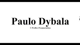 ? ‪Paulo Dybala‬‬ pronunciation = How to Pronounce like PrzBrz