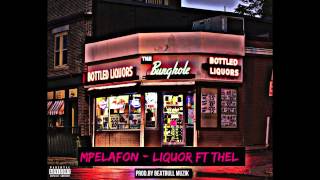 Mpelafon - Liquor Ft Thel (Official Audio)