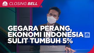 Terdampak Perang, Ekonomi Indonesia Sulit Tumbuh 5%?