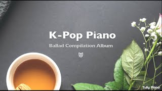 K-Pop Ballad Piano Collection for Study, Relaxing, Work & Sleep (Vol.3)