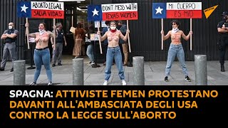 #Spagna: attiviste #Femen protestano davanti all'ambasciata degli USA contro la legge sull'aborto