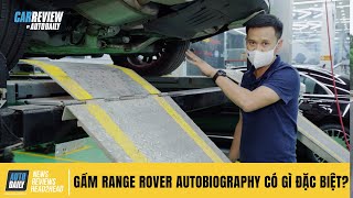 Soi gầm Range Rover Autobiography - Những điều đặc biệt bạn có thể chưa từng thấy