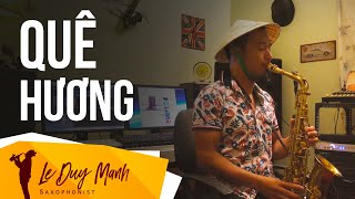 Quê Hương - Saxophone by Lê Duy Mạnh