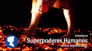 EP 52 • SUPERPODERES HUMANOS