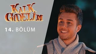 Kalk Gidelim 14.Bölüm