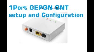 Binatone BTE801 1Port GEPON ONT  setup and Configurations