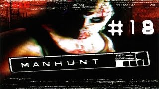 Manhunt - Walkthrough Part 18