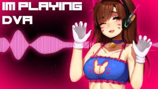 Im playing Dva - [Overwatch]