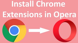 How to Install Chrome Extensions in Opera