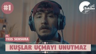 Sehabe Eskiler Live - Kuşlar Uçmayı Unutmaz (Ft. Yeis Sensura)