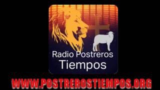 Radio Postreros Tiempos - Emisora / Radio Cristiana De Sana Doctrina 24 horas musica predicas y mas
