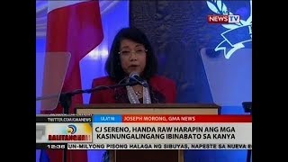 BT: CJ Sereno, handa raw harapin ang mga kasinungalingang ibinabato sa kanya