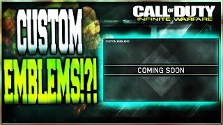"CUSTOM EMBLEMS" COMING TO INFINITE WARFARE!? CUSTOMIZABLE EMBLEMS IN COD IW!
