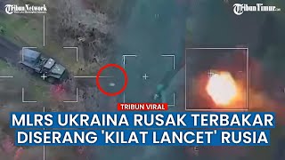 UAV Rusia Hantam MLRS Ukraina Hingga Hancur Lebur