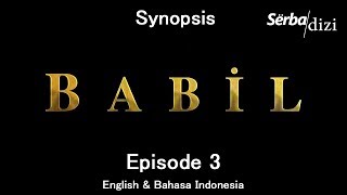 Babil Summary of Episode 3 - Synopsis | English Subtitle | Bahasa Indonesia