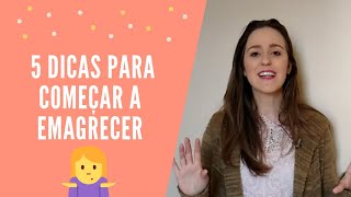 5 Dicas para Começar a Emagrecer