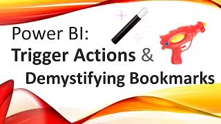 Power BI - Trigger Actions and Bookmarks Demystified