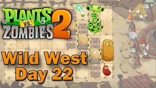 Plants vs Zombies 2 Wild West - Day 22 (2019)