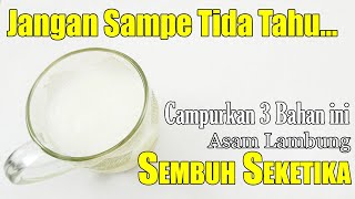 JANGAN BANYAK MIKIR DA MINUM JUS INI, ASEM LSMBUNG REDA SEKETIKA