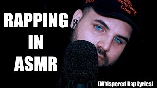 RAPPING IN ASMR [Whispered Rap Lyrics]