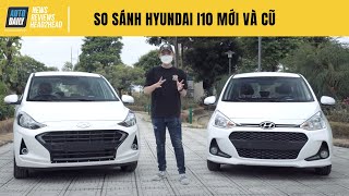 So sánh Hyundai i10 2021 và bản cũ - Bạn thích xe nào?